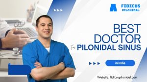 Best doctor for Pilonidal Sinus in India